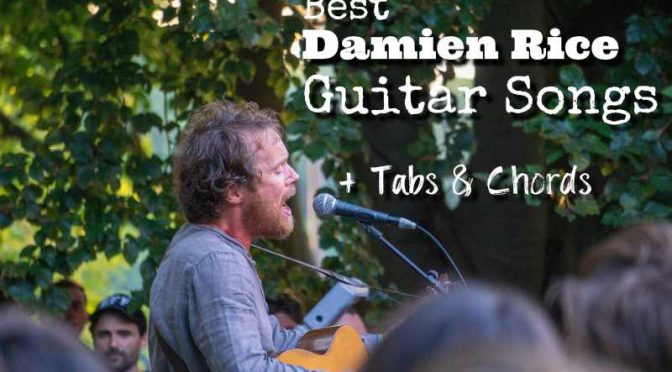 Top 10 Best Damien Rice Guitar Songs